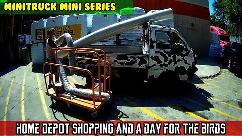 Mini-Truck (SE04 E05) Home depot shopping and A day for the birds!