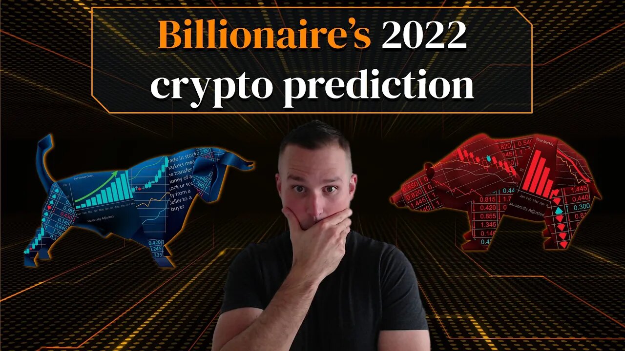 Billionaire’s 2022 crypto prediction