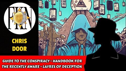 Guide to the Conspiracy - Handbook for the Recently Aware - Layres of Deception | Chris Door