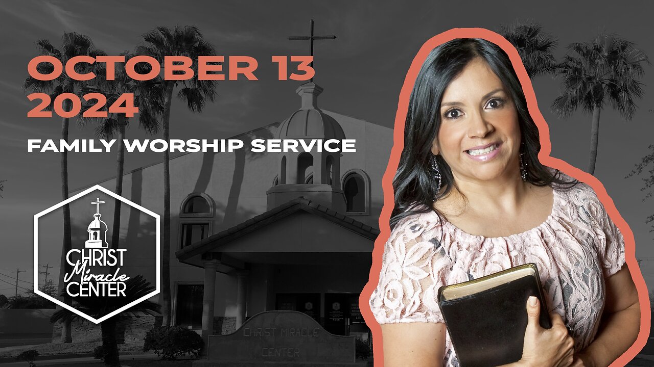 October 13, 2024 | Pastor Esther R. Gallegos | Christ Miracle Center