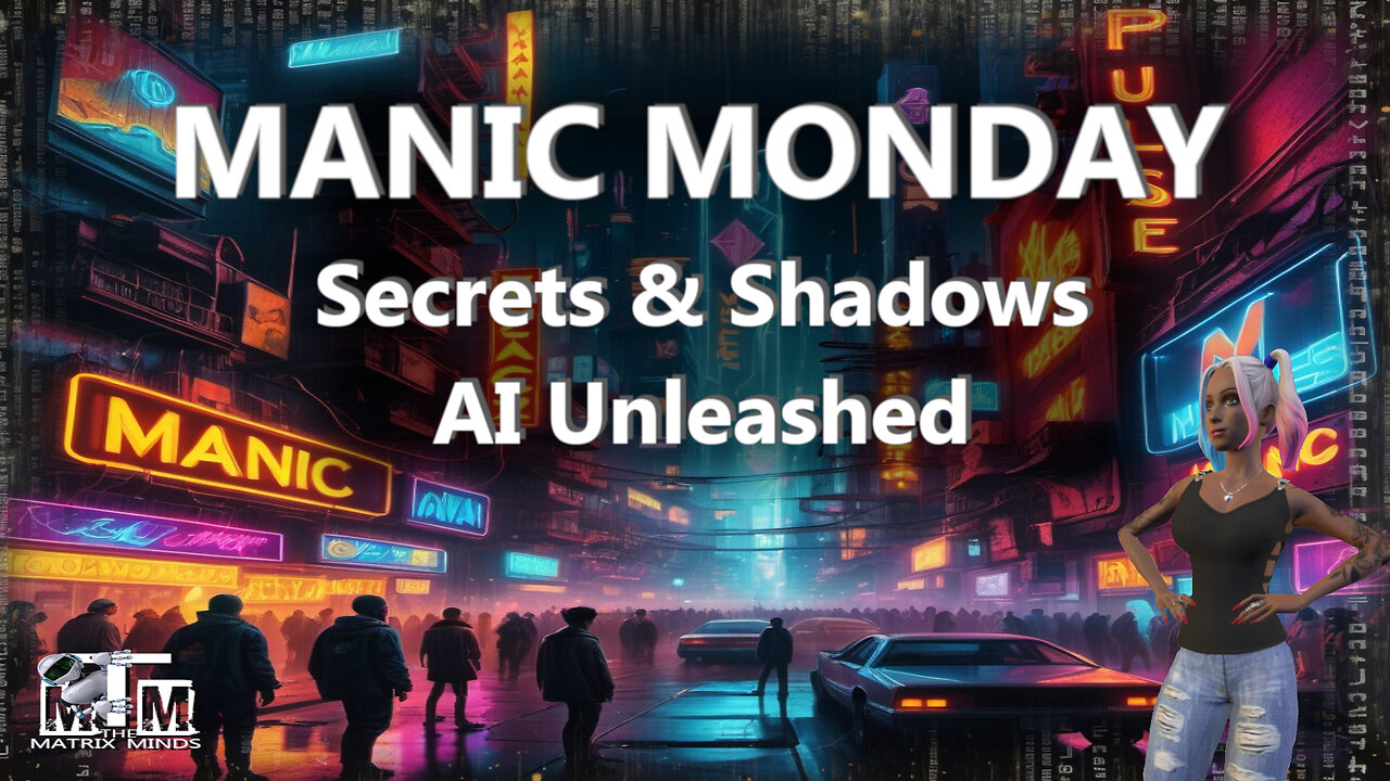 "MANIC MONDAY: Secrets & Shadows – AI Unleashed!" 🔥🌌