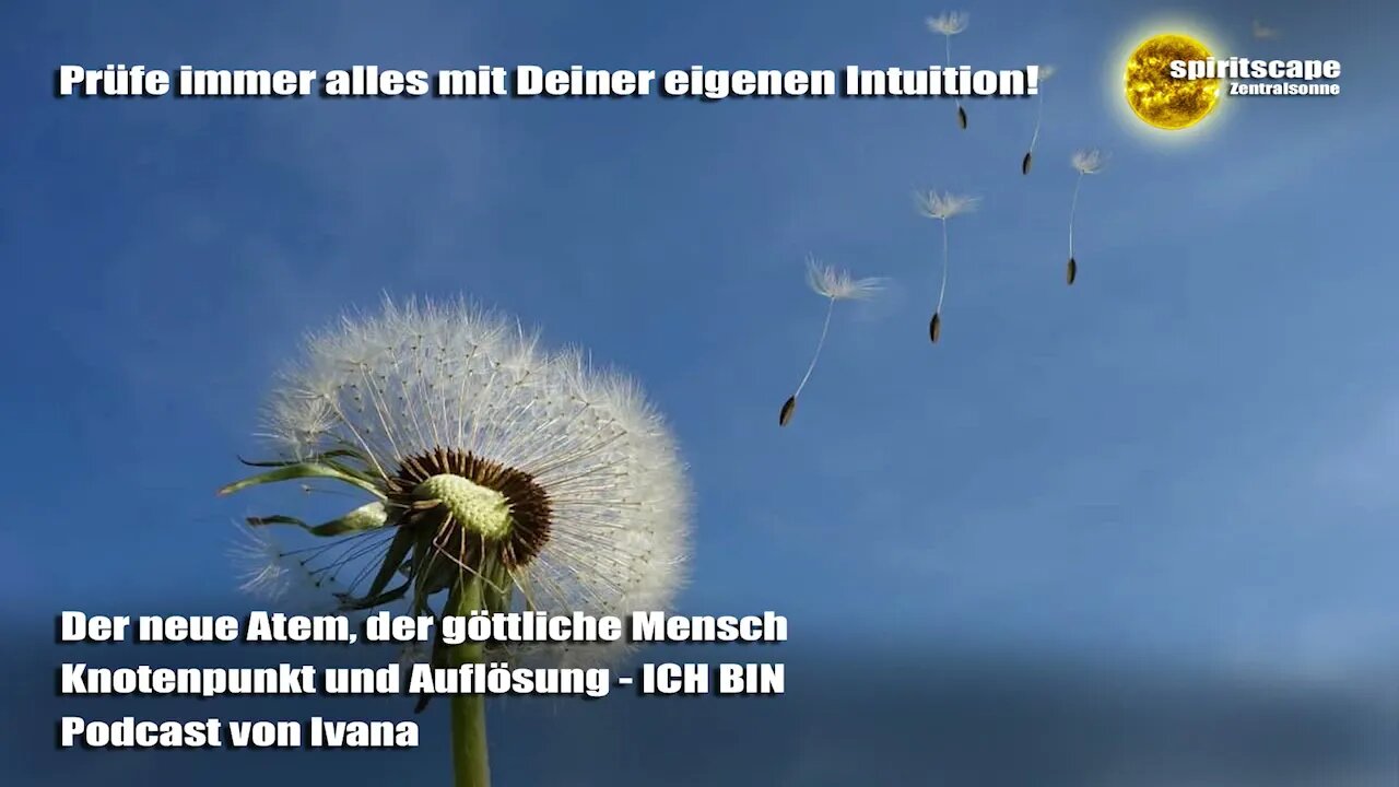 Der neue Atem, der göttliche Mensch - Knotenpunkt und Auflösung - ICH BIN