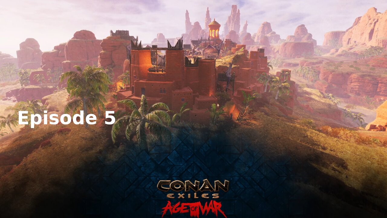 Conan Exiles Ep 5