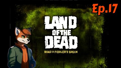 land of the dead: road to fiddler’s green:Full Playthrough[Ep.17]Labrinth w/Tailsly