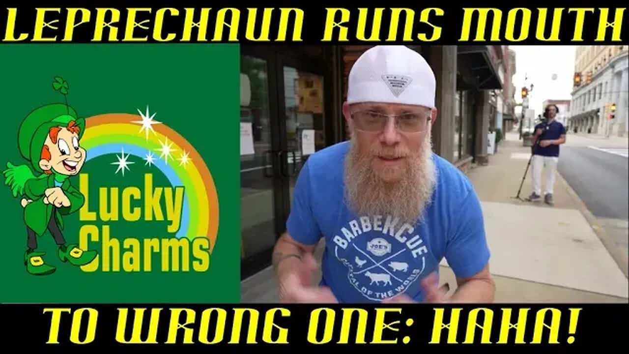 Leprechaun Runs His Mouth to the Wrong One ~ HAHAHA!