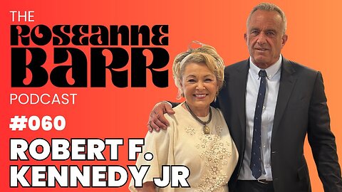 The Last Democrat — RFK Jr. on The Roseanne Barr Podcast (8/8/24) | WE in 5D: Yo, is This Manfool Playing Stupid? Or WHAT!?