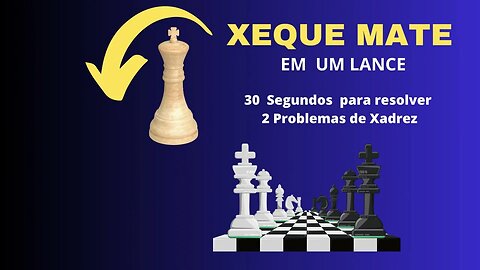 XEQUE MATE 1 LANCE MUITO FÁCIL INICIANTE NO XADREZ CHESS PUZZLE C0011