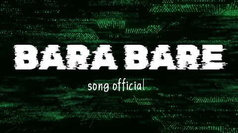 BARA BARE song