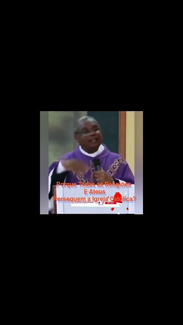 Você já parou para Pensar... Porque Todas as Religiões E Ateus Perseguem a Igreja Católica?