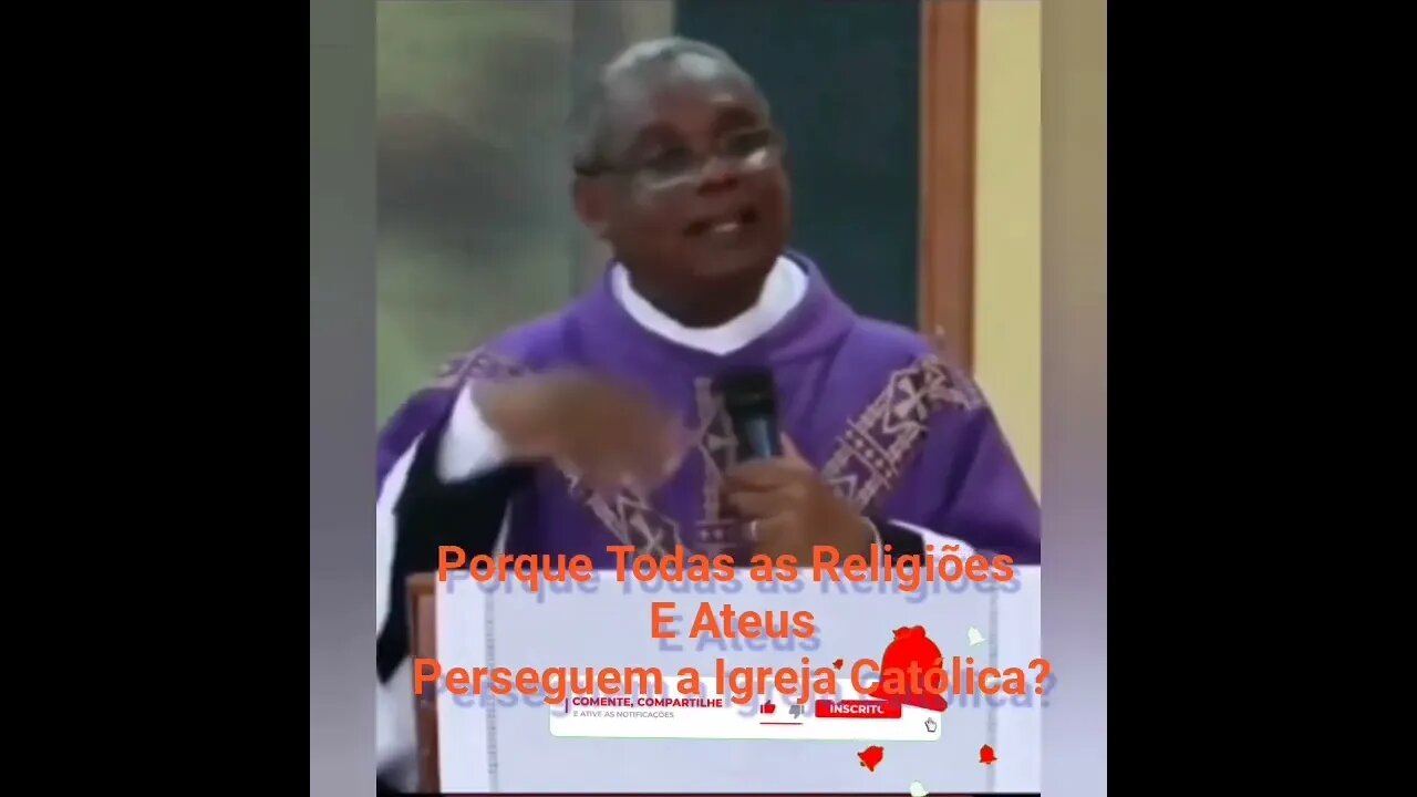 Você já parou para Pensar... Porque Todas as Religiões E Ateus Perseguem a Igreja Católica?