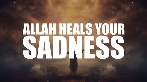 Overcome Sadness | Find Peace Through This Powerful Islamic Practice