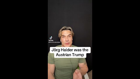 Jörg Haider was the Austrian Trump!! Listen careful