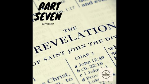 Revelation: Part 7