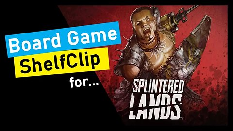 🌱ShelfClips: Splintered Lands (Short Board Game Preview)