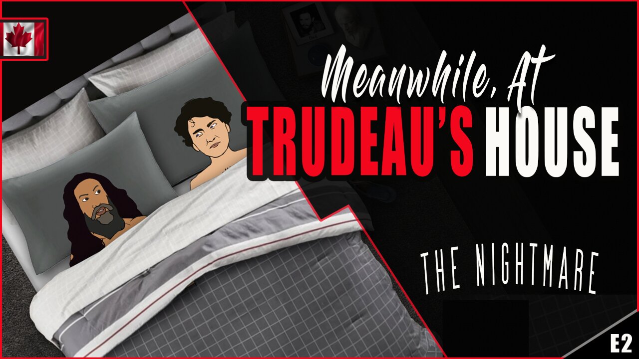 Meanwhile, at Justin Trudeau's House [EP2] Pierre Poilievre Nightmare & Jagmeet Singh's Shame