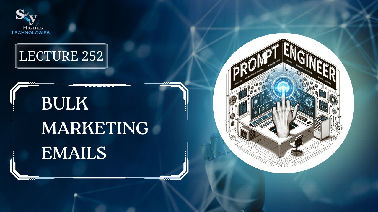 252. Bulk Marketing Emails | Skyhighes | Prompt Engineering