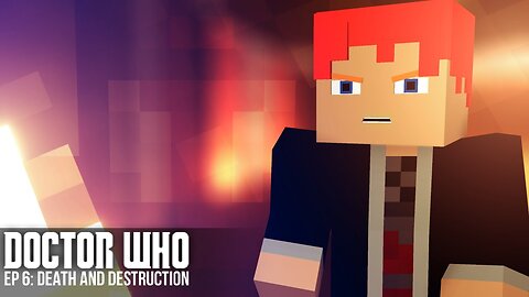 "Death and Destruction" Minecraft Doctor Who: The Oblivion Series