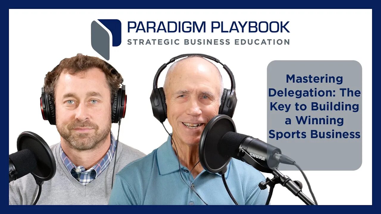 Mastering Delegation: The Key to Building a Winning Sports Business | Ep 40