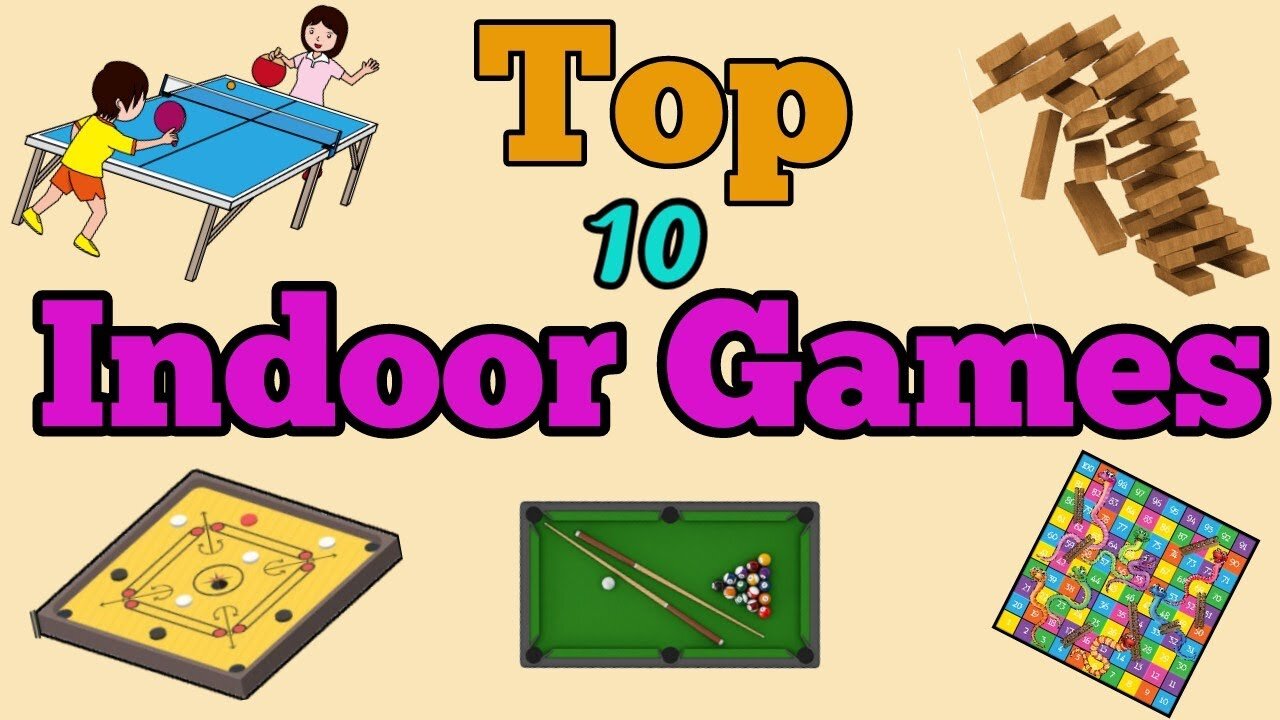 Top 10 Indoor Games