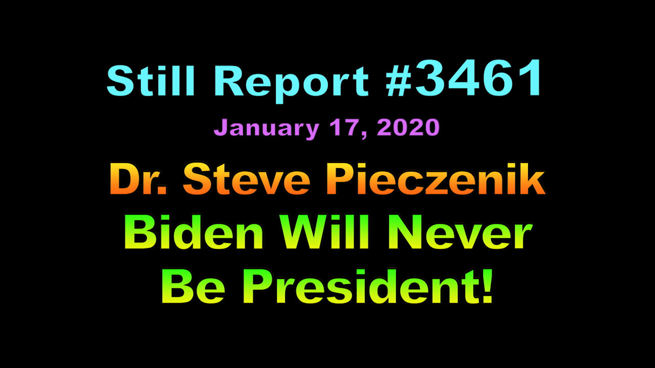 Dr. Steve Pieczenik – Biden Will Never Be President!, 3461