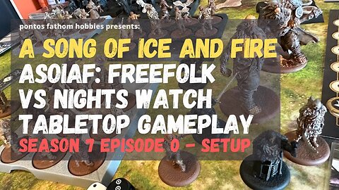 ASOIAF S7E0 - A Song of Ice and Fire - Season 7 - Freefolk vs Nightswatch - Game Setup