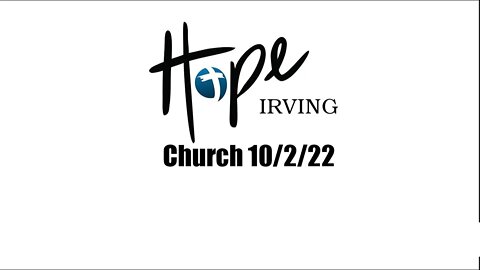 Hope Irving Church 10/2/22