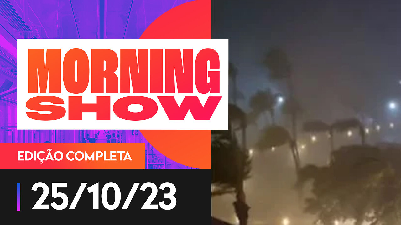 FURACÃO CAUSA ESTRAGOS NO MÉXICO - MORNING SHOW - 25/10/2023