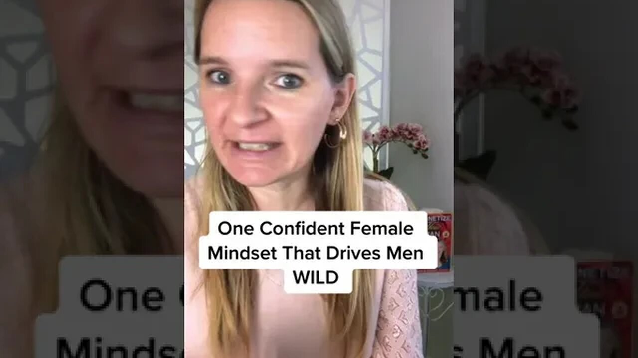 One Confident Female Mindset That Drives Men WILD