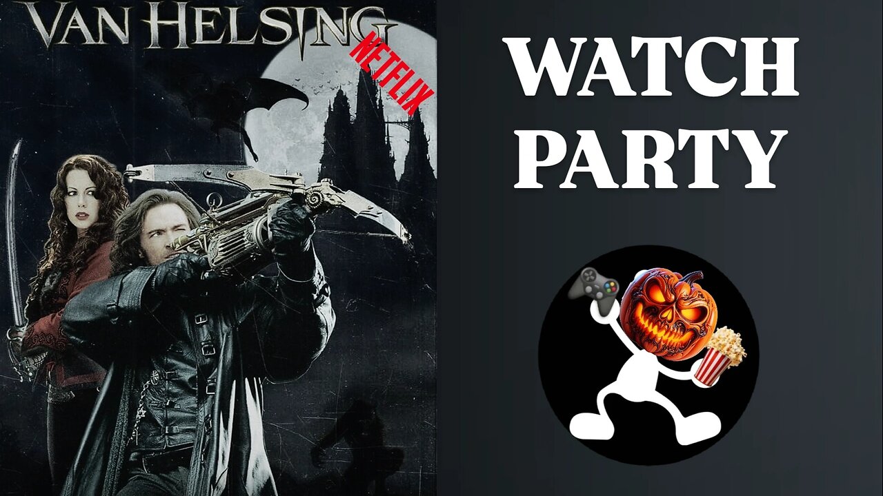 Van Helsing (2004) | 🎃HAPPY HELL-O-STREAM!!!👻 | 🍿Watch Party🎬