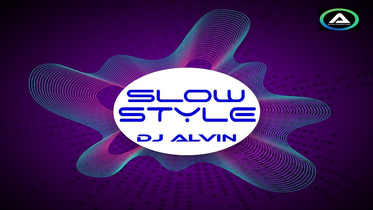 DJ ALVIN - SLOWSTYLE