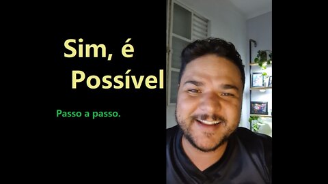 Sim, é Possivel