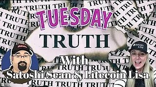 Truth Tuesday with Lisa & @SatoshiSean !