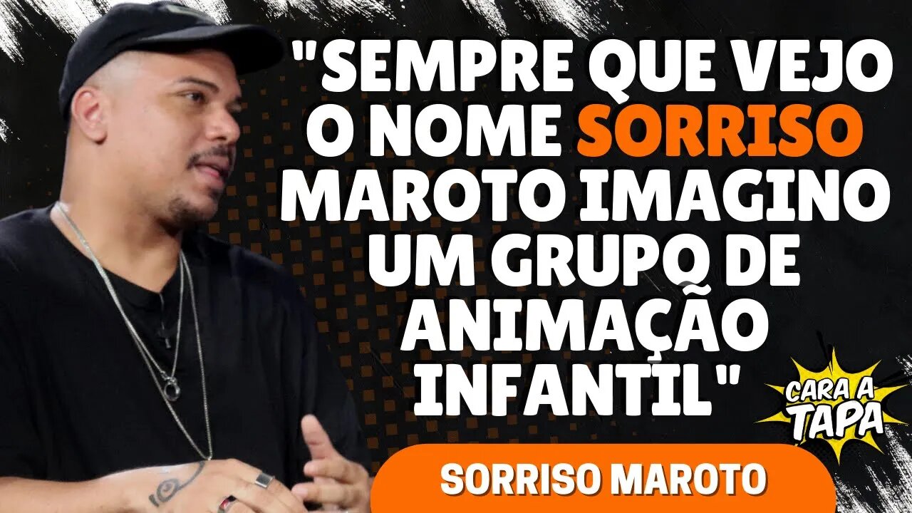 SORRISO MAROTO QUASE FOI BATIZADO COM OUTRO NOME
