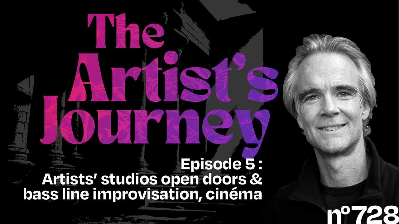 The Artist’s Journey, Artists’ studios open doors & bass line improvisation, cinéma