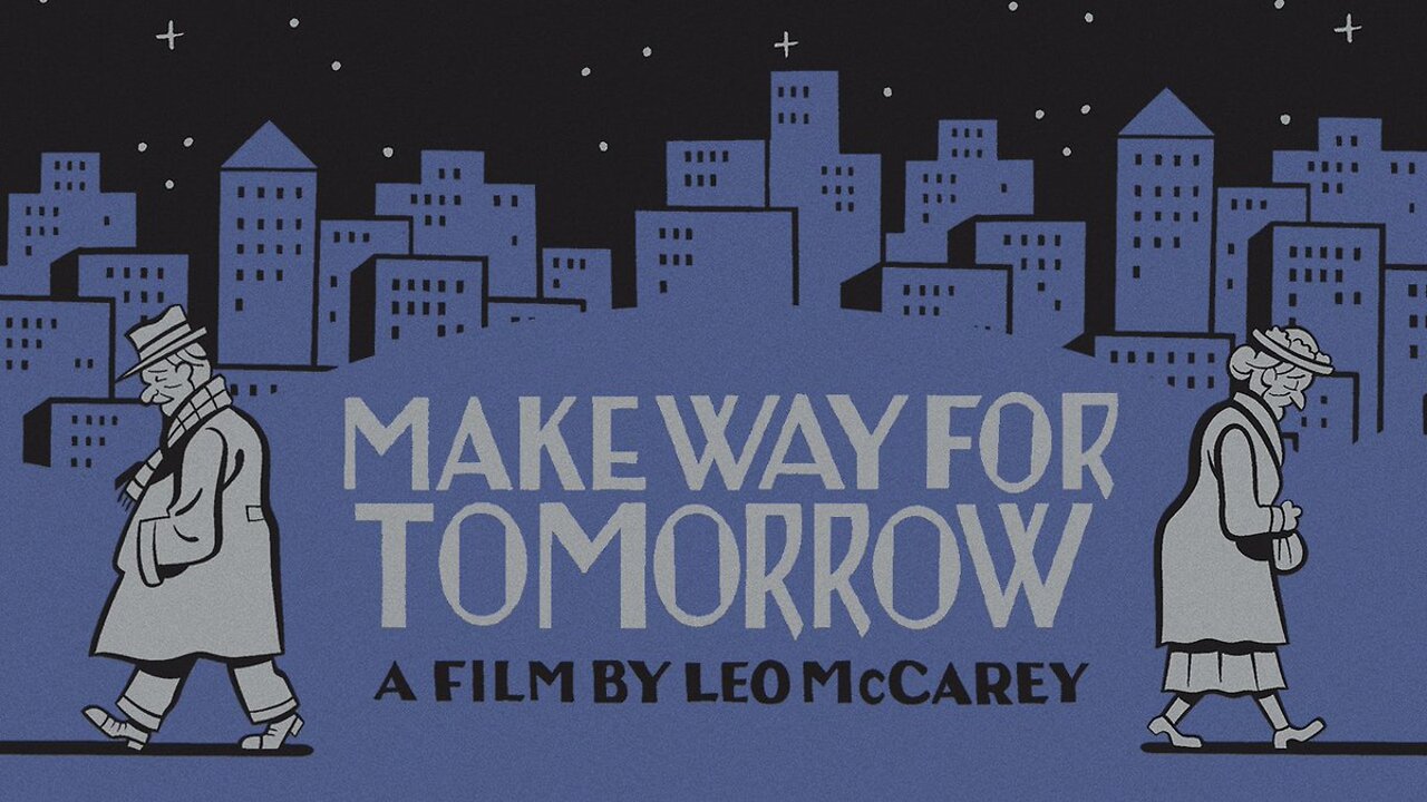 Make Way for Tomorrow, directed by Leo McCarey