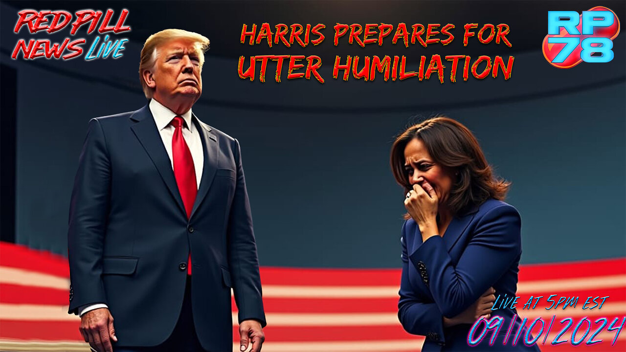 Harris & Team Prepare For Utter Humiliation To Trump on Debate Stage On Red Pill News Live