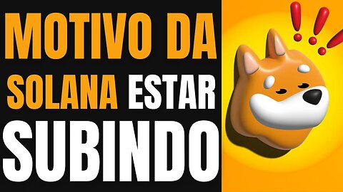 VOCÊ NÃO VAI ACREDITAR PORQUE A SOLANA VEM SUBINDO FORTE ENTENDA