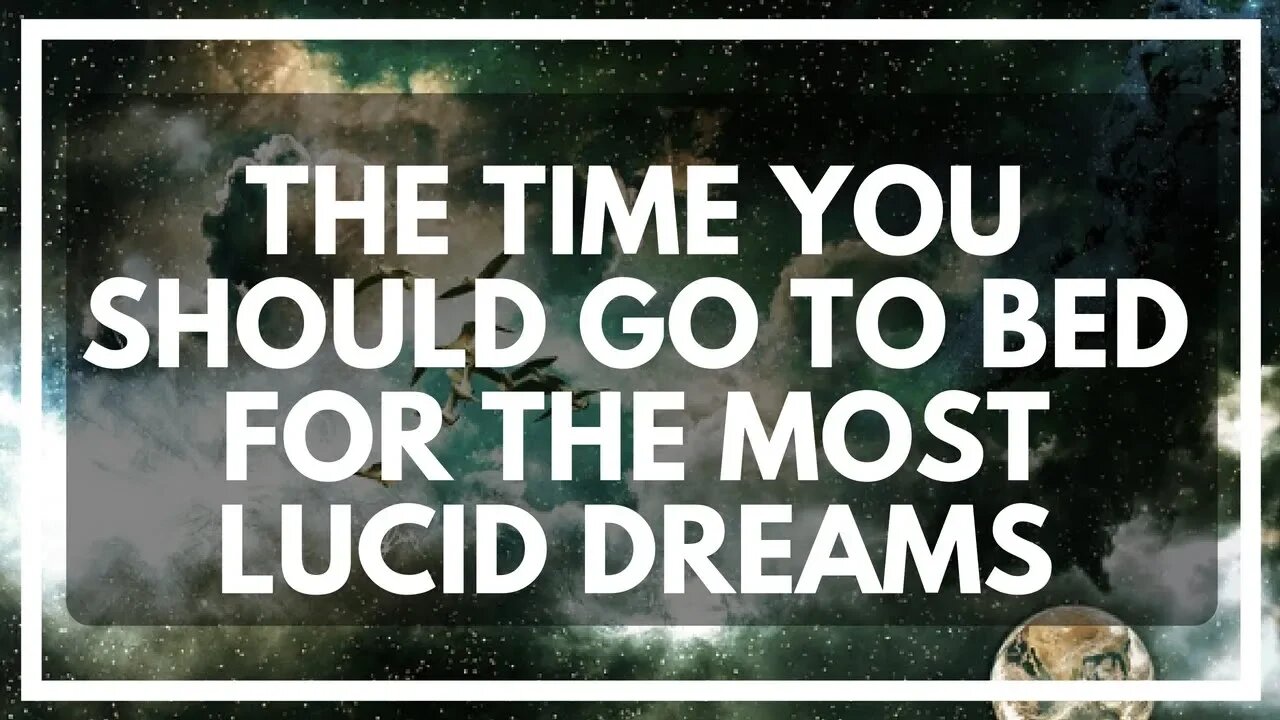 The Best Bedtime For Lucid Dreamers