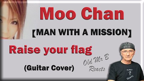 Moo chan -【MAN WITH A MISSION】Raise your flag (Guitar Cover)