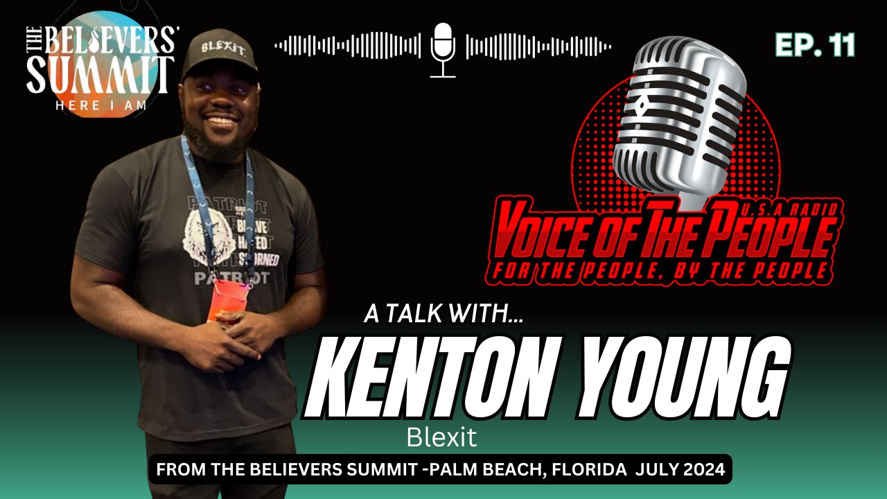 Kenton Young -of Florida Blexit -talks about being a family man & more! Believers Summit 2024