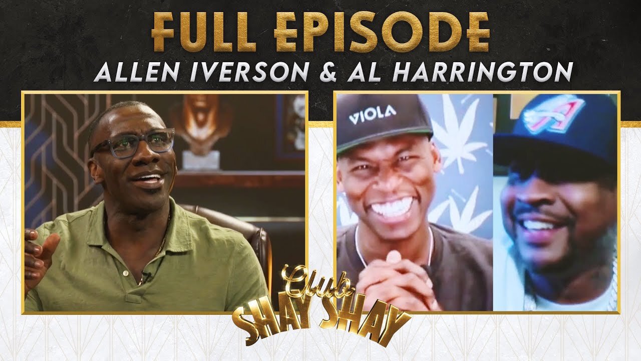 Allen Iverson and Al Harrington FULL EPISODE | EP. 33 | CLUB SHAY SHAY S2