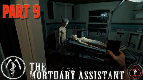 The Mortuary Assistant Play Through - Part 9