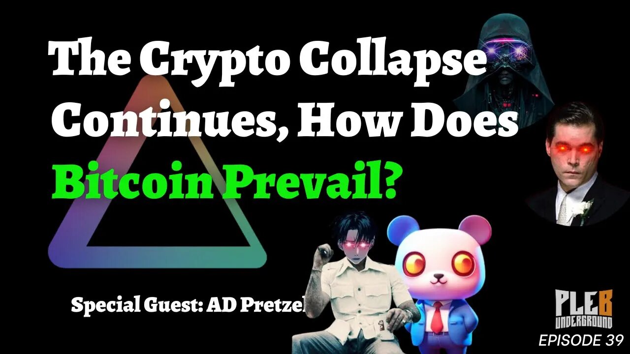 Crypto Ecosystem Continues To Collapse As Bitcoin Prevails | Guest: AD Pretzel | EP 39
