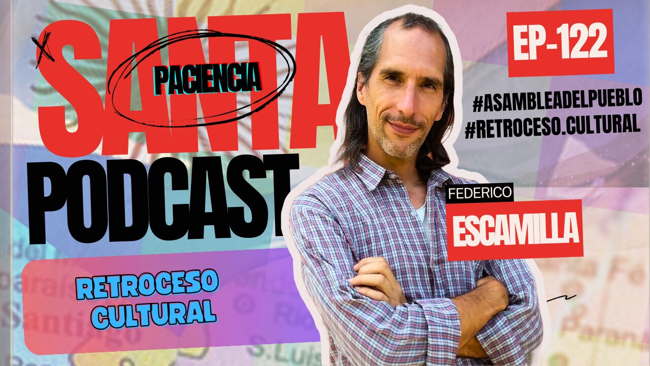 SANTA PACIENCIA--EP.123--RETROCESO CULTURAL--07-07-2024--#asambleadelpueblo #retroceso.cultural