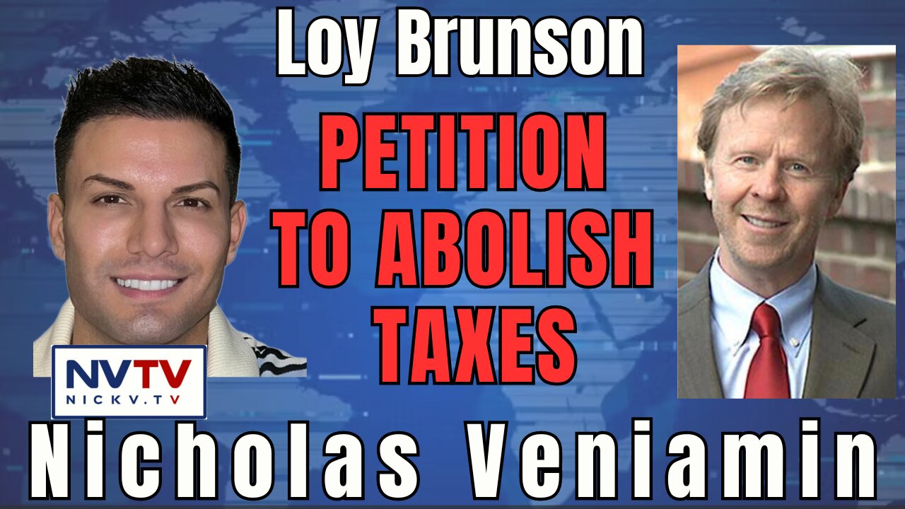 Ending Taxes: Loy Brunson's Petition Preview with Nicholas Veniamin