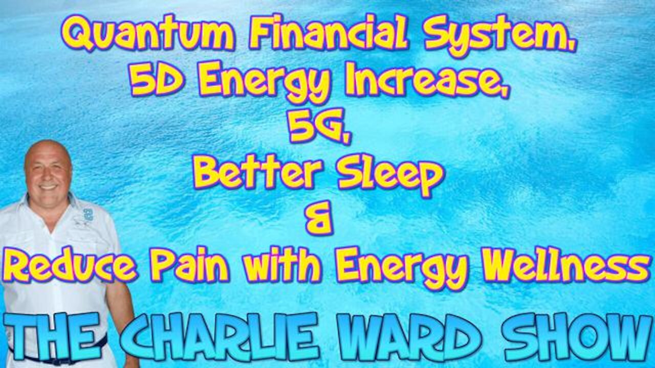 QUANTUM FINANCIAL SYSTEM, 5D ENERGY INCREASE, 5G, BETTER SLEEP & REDUCE PAIN WITH ENERGY WELLNESS