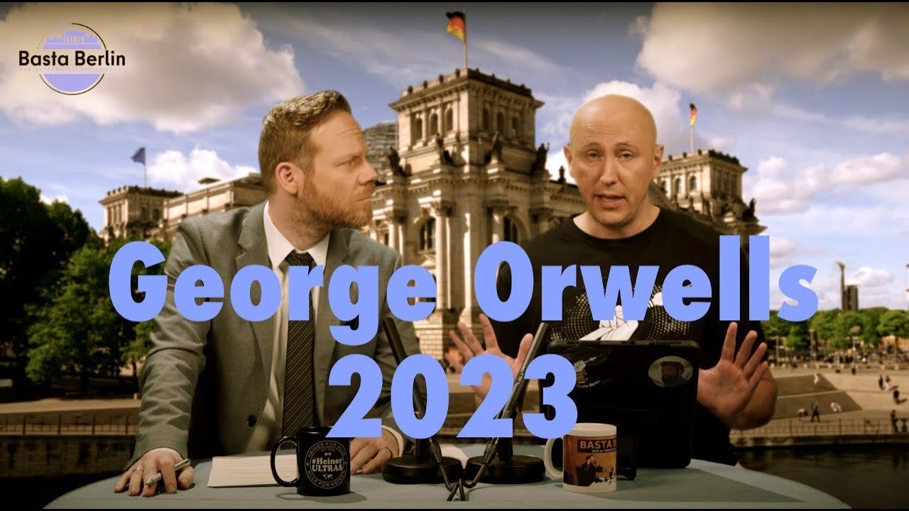 Basta Berlin (185) – George Orwells 2023