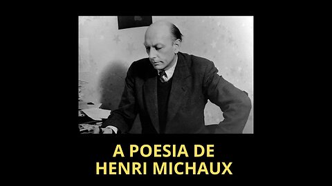 A POESIA DE HENRI MICHAUX