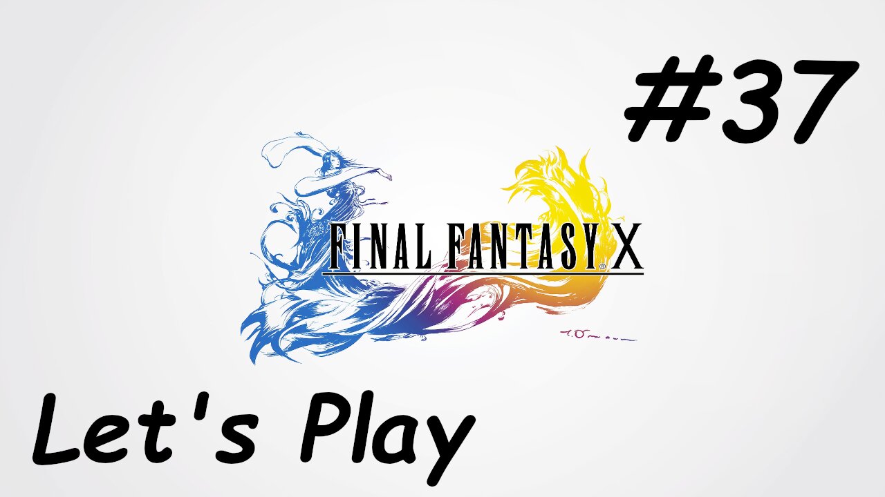 Let's Play Final Fantasy 10 - Part 37