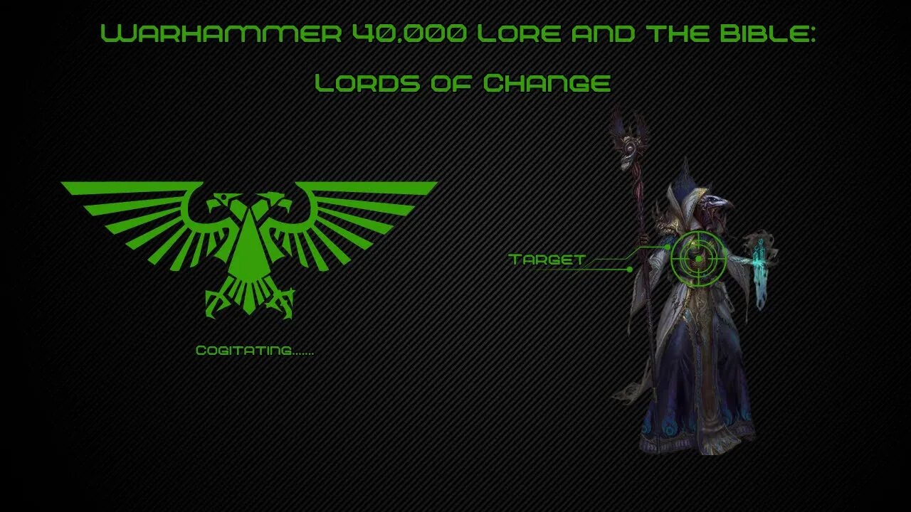 Lords of Change | Warhammer 40k Lore and the Bible